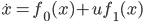 \dot{x} = f_0 (x) + u f_1 (x)