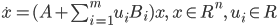 \dot{x} = (A + \sum_{i=1}^m u_i B_i) x, \ x \in R^n, \ u_i \in R